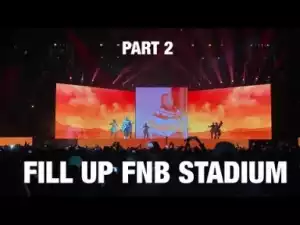 Video: Cassper Nyovest - Fill Up FNB Stadium | Part 2
